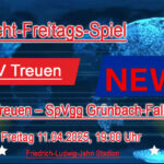 FSV Treuen – SpVgg Grünbach-Falkenstein (Freitag, 19:00 Uhr).