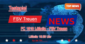 FC 1910 Lößnitz – FSV Treuen (Test)