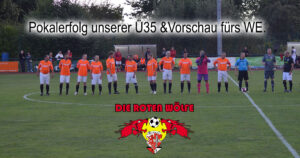 Pokalerfolg unserer Ü35 &Vorschau fürs WE.
