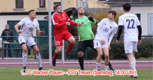 1. FC Wacker Plauen – FSV Treuen (Samstag, 14:00 Uhr)